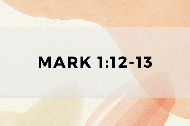 Mark 1:12-13