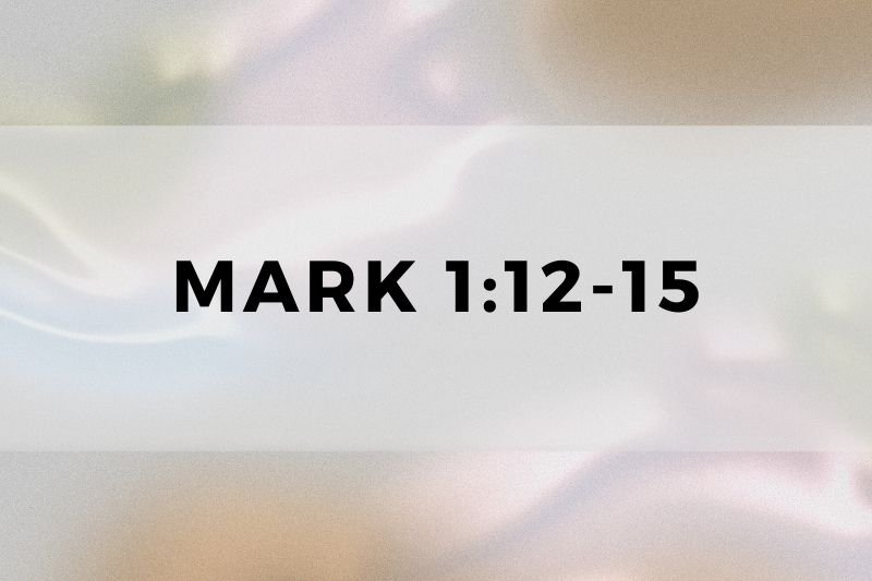 Mark 1:12-15