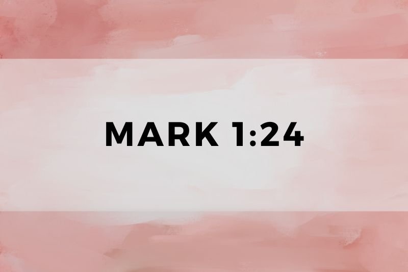 Mark 1:24