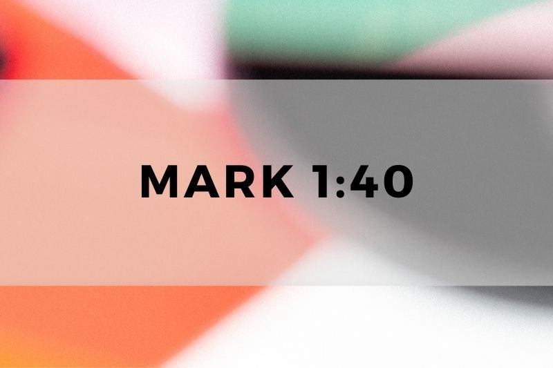 Mark 1:40