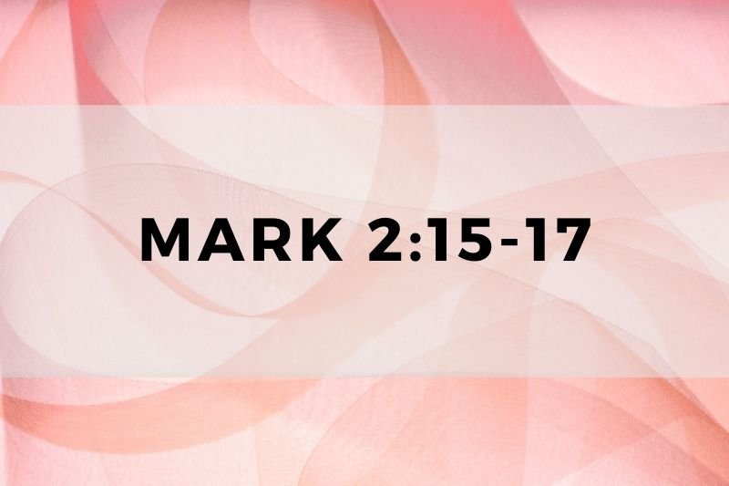 Mark 2:15-17