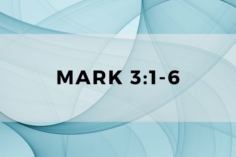 Mark 3:1-6