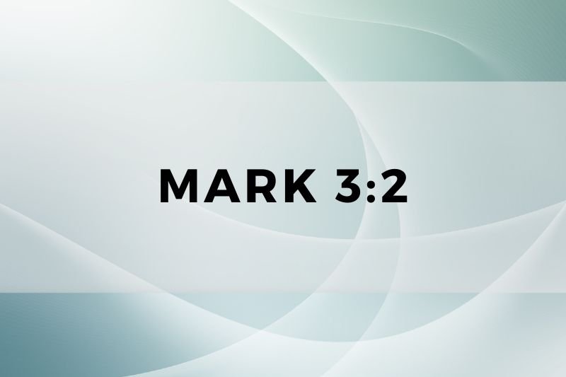 Mark 3:2