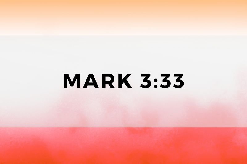 Mark 3:33