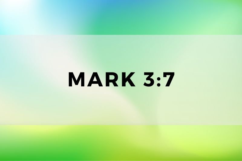 Mark 3:7