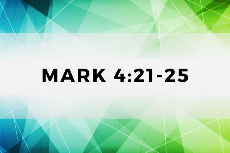 Mark 4:21-25